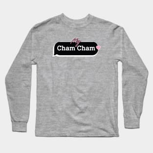 My Cham Cham Long Sleeve T-Shirt